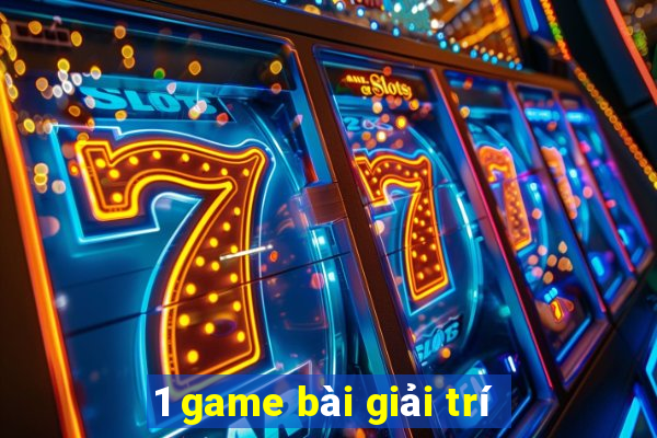 1 game bài giải trí