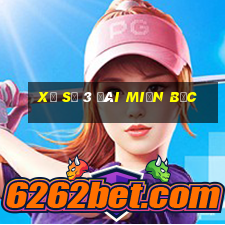 xổ số 3 đài miền bắc