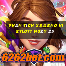 Phân tích XS Keno Vietlott ngày 25