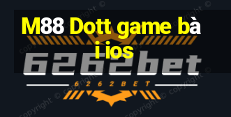 M88 Dott game bài ios