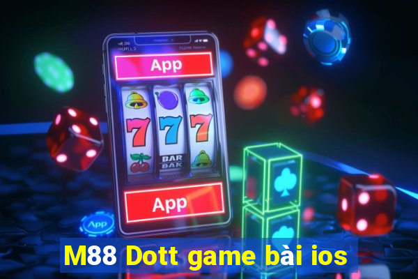 M88 Dott game bài ios