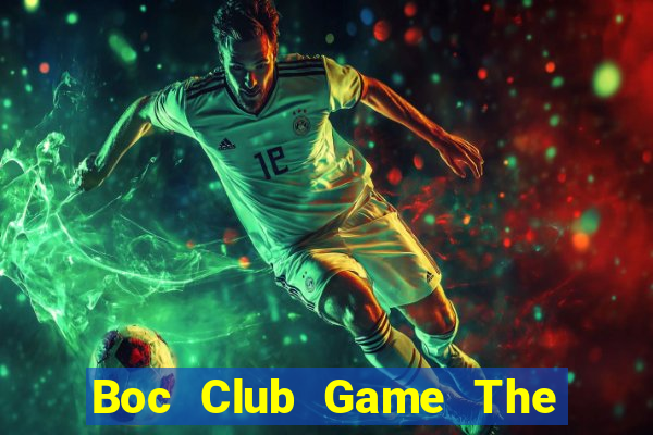 Boc Club Game The Bài Mobile 2021