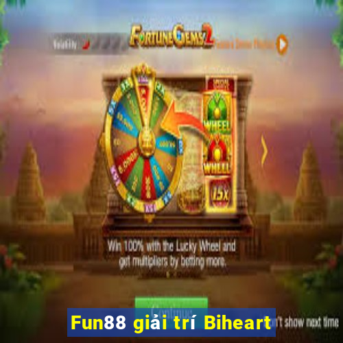 Fun88 giải trí Biheart