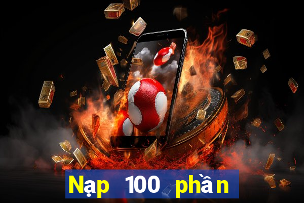 Nạp 100 phần quà là 288 vé số