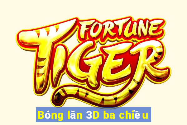 Bóng lăn 3D ba chiều