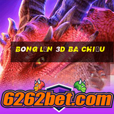 Bóng lăn 3D ba chiều