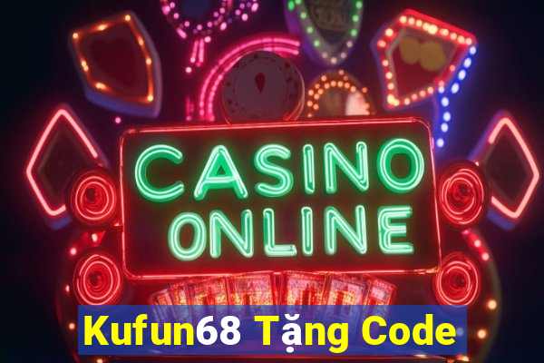 Kufun68 Tặng Code