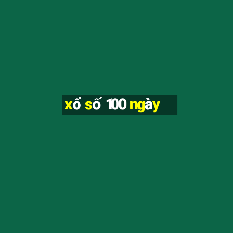 xổ số 100 ngày