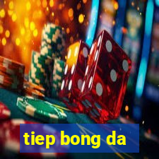 tiep bong da