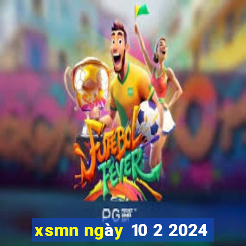 xsmn ngày 10 2 2024