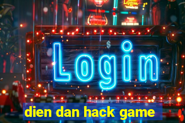 dien dan hack game