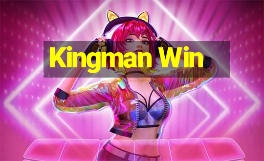 Kingman Win