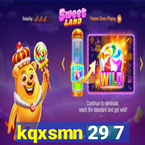 kqxsmn 29 7