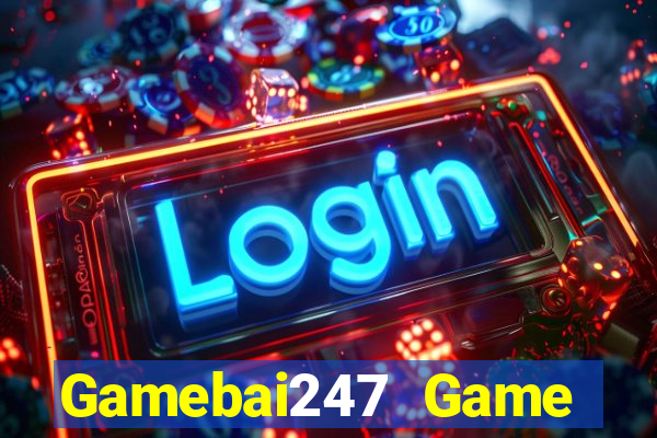 Gamebai247 Game Bài Đổi Thưởng