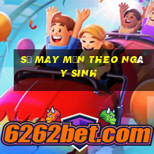 số may mắn theo ngày sinh