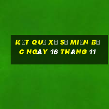 kết quả xổ số miền bắc ngày 16 tháng 11