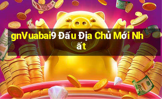 gnVuabai9 Đấu Địa Chủ Mới Nhất