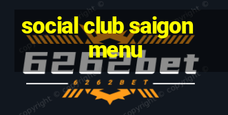 social club saigon menu