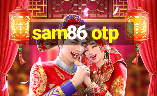 sam86 otp