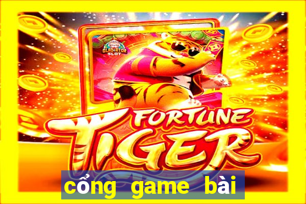 cổng game bài đổi thưởng 2022