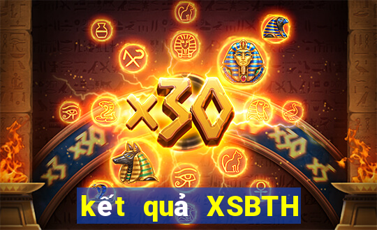 kết quả XSBTH ngày 6