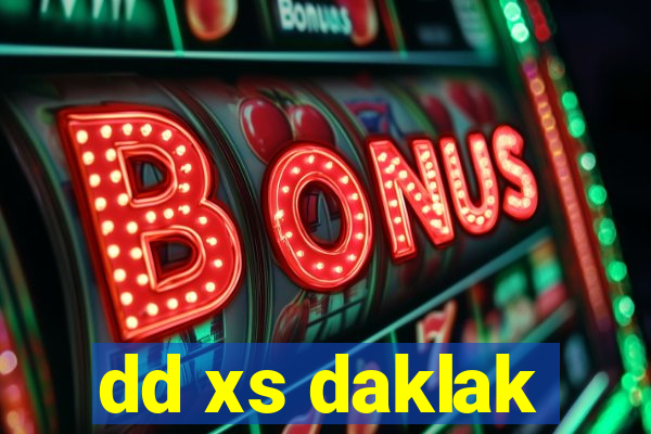 dd xs daklak