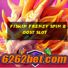 fishin frenzy spin boost slot