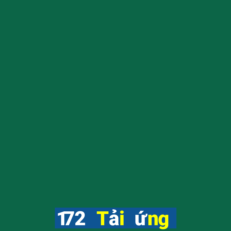 172 Tải ứng dụng Xổ số