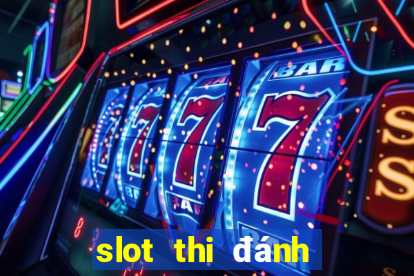 slot thi đánh giá năng lực