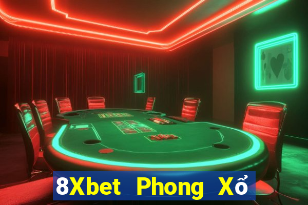 8Xbet Phong Xổ Số Đăng Ký