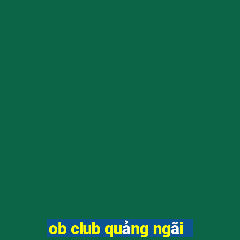 ob club quảng ngãi