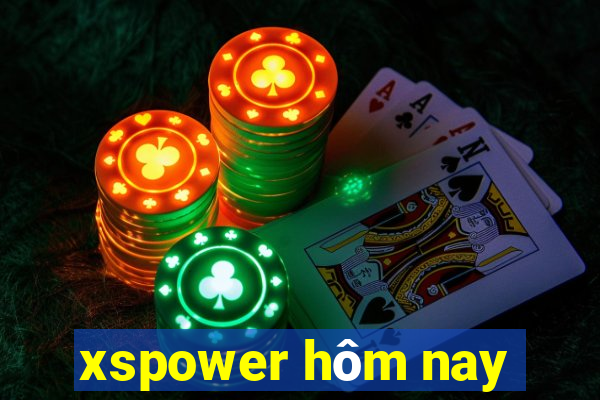 xspower hôm nay