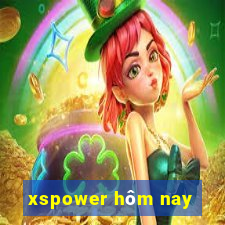 xspower hôm nay