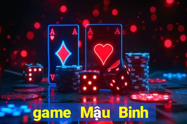 game Mậu Binh là gì