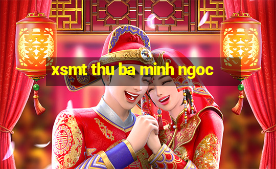 xsmt thu ba minh ngoc