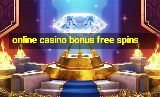 online casino bonus free spins