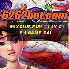 Mixclub.Fun Đại Lý Cấp 1 Game Bài