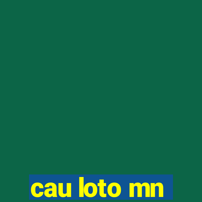 cau loto mn