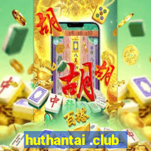 huthantai .club