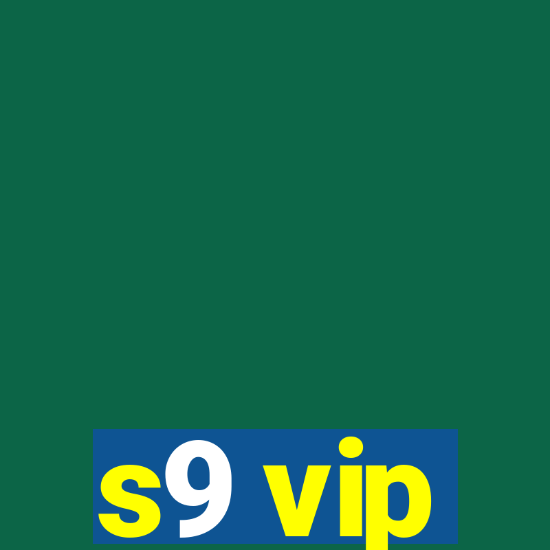 s9 vip