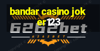 bandar casino joker123