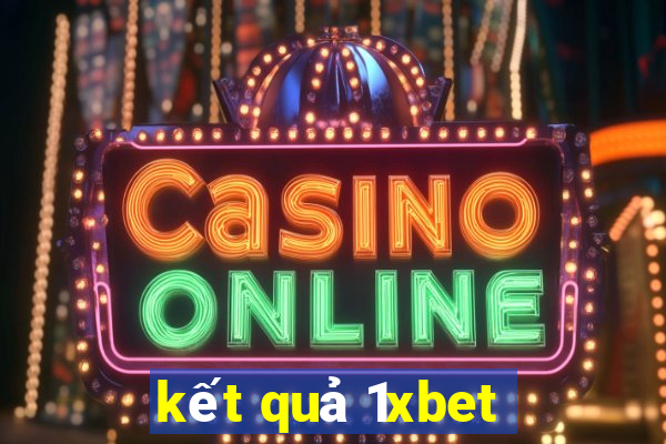 kết quả 1xbet