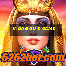 vưong quốc game