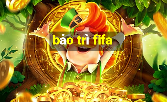 bảo trì fifa