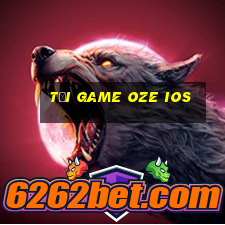 tải game oze ios