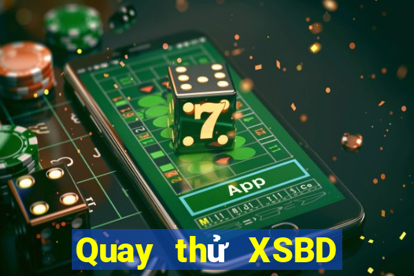 Quay thử XSBD ngày 23