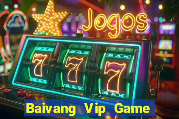 Baivang Vip Game Bài Tiền Thật