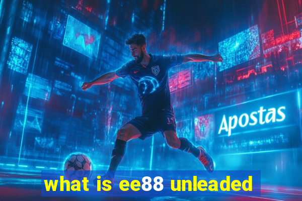 what is ee88 unleaded