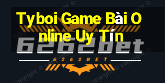 Tyboi Game Bài Online Uy Tín