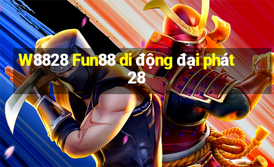 W8828 Fun88 di động đại phát 28